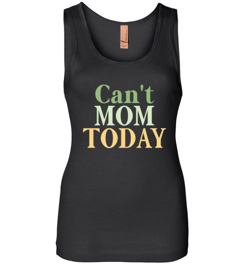 Can't MOM Today Tank Top