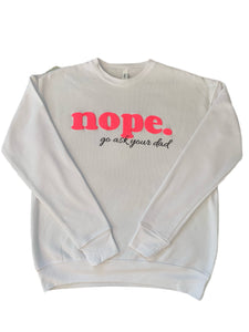 NOPE “go ask your dad” Sweatshirt (New Arrival)