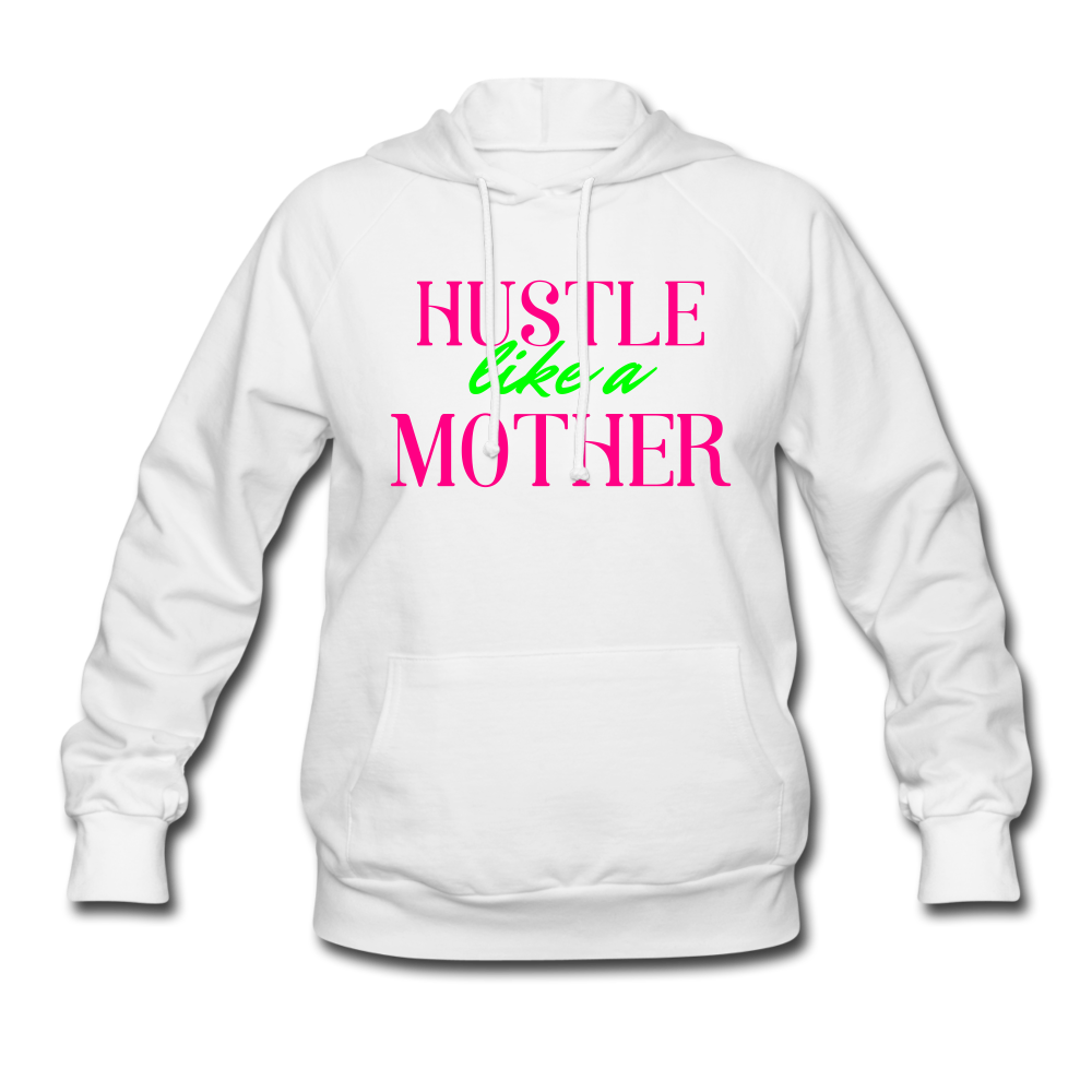 Hustle like A Mother Hoodie - white