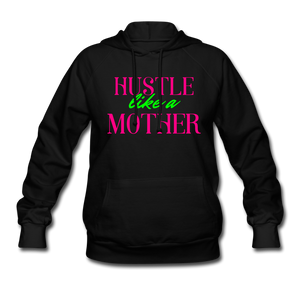 Hustle like A Mother Hoodie - black